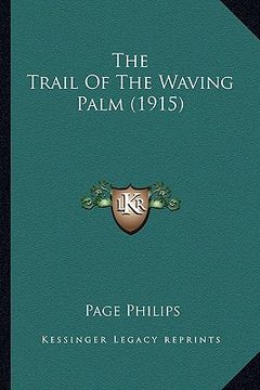 portada the trail of the waving palm (1915)