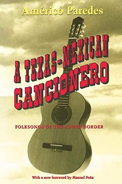 portada A Texas-Mexican Cancionero: Folksongs of the Lower Border (en Inglés)