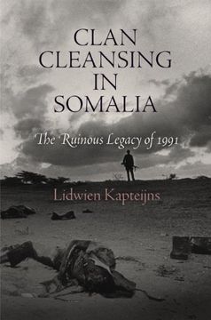 portada Clan Cleansing in Somalia: The Ruinous Legacy of 1991 (Pennsylvania Studies in Human Rights) (en Inglés)