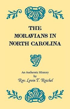 portada the moravians in north carolina. an authentic history (en Inglés)