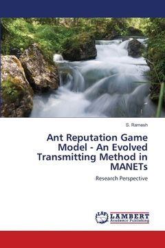 portada Ant Reputation Game Model - An Evolved Transmitting Method in MANETs (en Inglés)