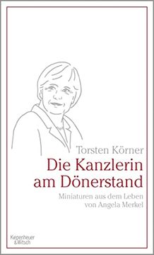 portada Die Kanzlerin am Dönerstand: Miniaturen aus dem Leben von Angela Merkel (en Alemán)