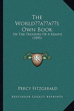 portada the worldacentsa -a centss own book: or the treasury of a kempis (1895) (in English)
