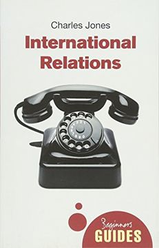 portada International Relations: A Beginner's Guide (Beginner's Guides) (en Inglés)