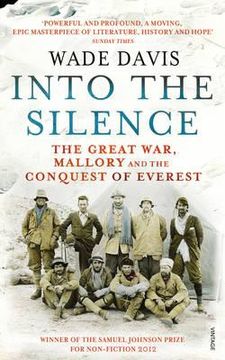 portada into the silence: the great war, mallory and the conquest of everest. wade davis (in English)
