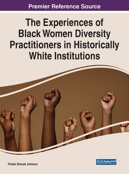 portada The Experiences of Black Women Diversity Practitioners in Historically White Institutions (en Inglés)