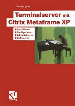portada Terminalserver Mit Citrix Metaframe XP: Installieren -- Konfigurieren -- Administrieren -- Optimieren (en Alemán)