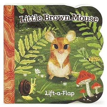 portada Little Brown Mouse - a Lift-A-Flap Board Book for Babies and Toddlers, Ages 1-4 (en Inglés)