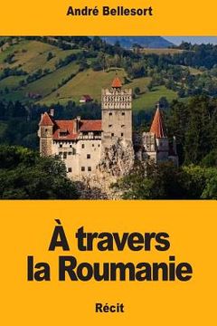 portada À travers la Roumanie (en Francés)