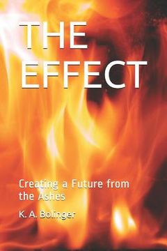 portada The Effect: Creating a Future from the Ashes (en Inglés)