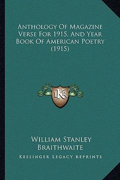portada anthology of magazine verse for 1915, and year book of amerianthology of magazine verse for 1915, and year book of american poetry (1915) can poetry ( (en Inglés)