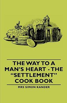 portada the way to a man's heart - the "settlement" cook book