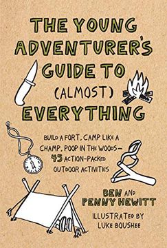 portada The Young Adventurer's Guide to (Almost) Everything: Build a Fort, Camp Like a Champ, Poop in the Woods-45 Action-Packed Outdoor Activities 