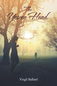 portada The Unseen Hand - A Unique but True Love Story (en Inglés)