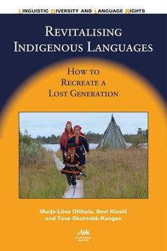 portada Revitalising Indigenous Languages: How to Recreate a Lost Generation (Linguistic Diversity and Language Rights, 10) (en Inglés)