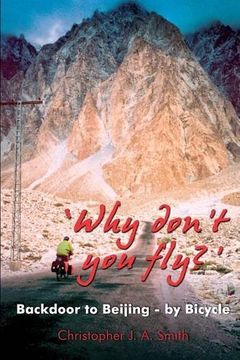 portada 'Why Don't You Fly?' Back Door to Beijing - by Bicycle