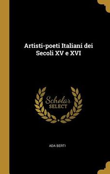 portada Artisti-poeti Italiani dei Secoli XV e XVI (en Inglés)