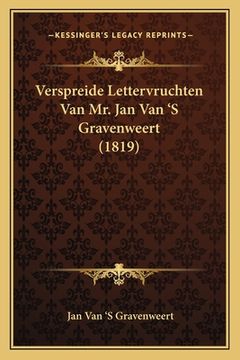 portada Verspreide Lettervruchten Van Mr. Jan Van 'S Gravenweert (1819)