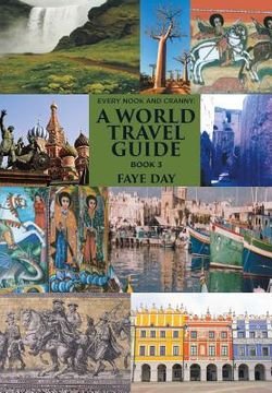portada Every Nook and Cranny: A World Travel Guide: Book 3 [Idioma Inglés] (en Inglés)