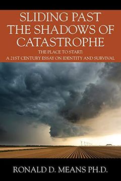 portada Sliding Past the Shadows of Catastrophe: The Place to Start: A 21St Century Essay on Identity and Survival (en Inglés)