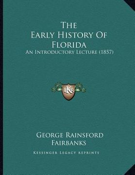 portada the early history of florida: an introductory lecture (1857)