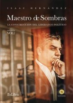 portada Maestro de Sombras: La Construcción del Liderazgo Político (in Spanish)