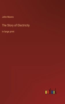 portada The Story of Electricity: in large print (in English)
