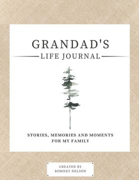 portada Grandad's Life Journal: Stories, Memories and Moments for My Family A Guided Memory Journal to Share Grandad's Life 