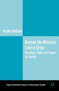 portada beyond the western liberal order: yanaihara tadao and empire as society (en Inglés)