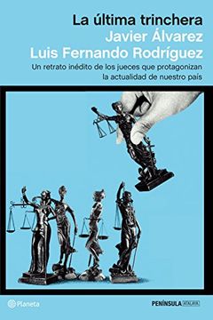 La última trinchera: Un retrato inédito de los jueces que protagonizan la actualidad de nuestro país