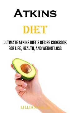 portada Atkins Diet: Ultimate Atkins Diet's Recipe Cookbook for Life, Health, and Weight Loss