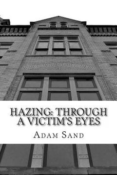 portada Hazing: Through A Victim's Eyes (en Inglés)