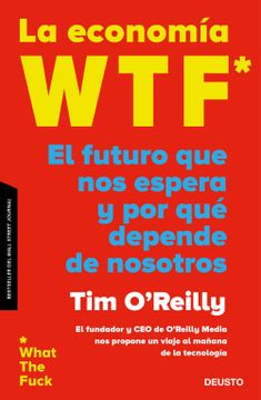 portada La Economía Wtf: El Futuro que nos Espera y por qué Depende de Nosotros (Sin Colección) (in Spanish)