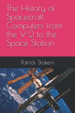 portada The History of Spacecraft Computers From the v-2 to the Space Station (en Inglés)