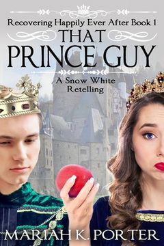 portada That Prince Guy: A Snow White Retelling (in English)