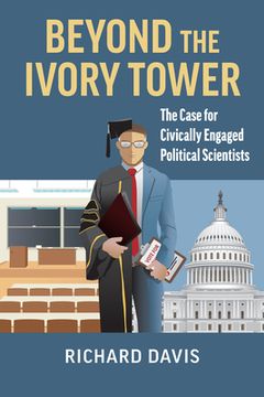 portada Beyond the Ivory Tower: The Case for Civically Engaged Political Scientists