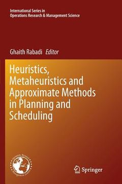 portada Heuristics, Metaheuristics and Approximate Methods in Planning and Scheduling (in English)