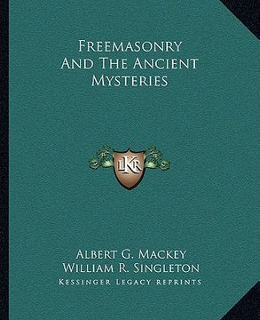 portada freemasonry and the ancient mysteries (en Inglés)