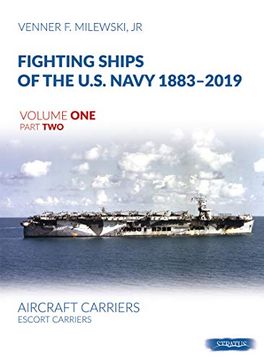 portada Fighting Ships of the U.S. Navy 1883-2019: Volume 1, Part 2 - Aircraft Carriers. Escort Carriers (en Inglés)