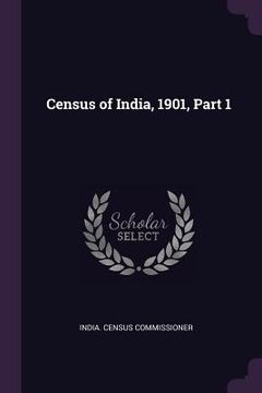 portada Census of India, 1901, Part 1 (in English)