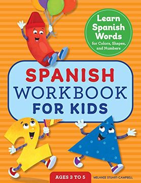 portada Spanish Workbook for Kids: Learn Spanish Words for Colors, Shapes, and Numbers (en Inglés)