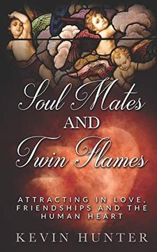 portada Soul Mates and Twin Flames: Attracting in Love, Friendships and the Human Heart (en Inglés)