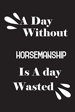 portada A day Without Horsemanship is a day Wasted (en Inglés)
