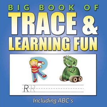 portada Big Book Of Trace & Learning Fun: Including ABC's