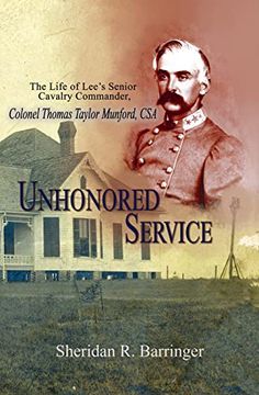 portada Unhonored Service: The Life of Lee’S Senior Cavalry Commander, Colonel Thomas Taylor Munford, csa (en Inglés)