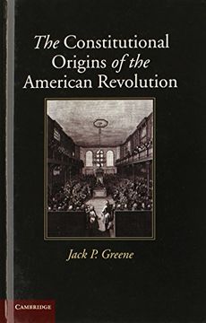 portada The Constitutional Origins of the American Revolution (New Histories of American Law) (in English)