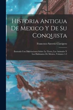 portada Historia Antigua de Mexico y de su Conquista