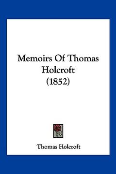 portada memoirs of thomas holcroft (1852) (en Inglés)