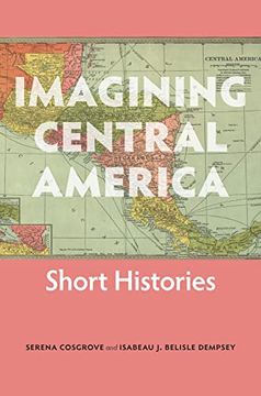 portada Imagining Central America: Short Histories (en Inglés)