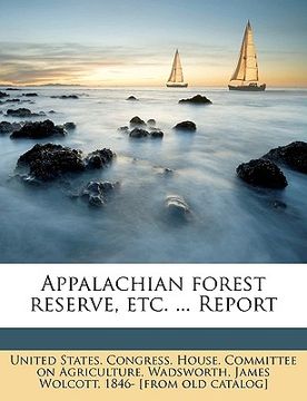 portada appalachian forest reserve, etc. ... report (en Inglés)